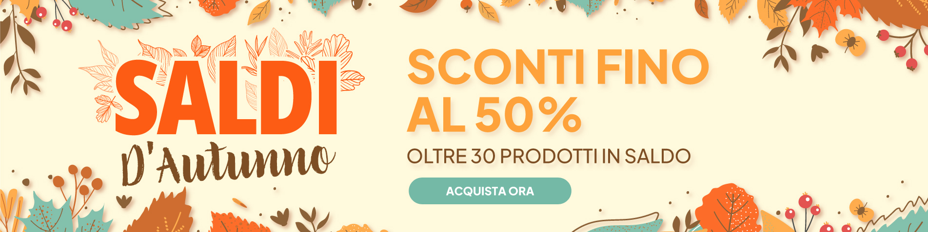 Saldi d'Autunno - sconti fino al 50% - oltre 30 prodotti in saldo