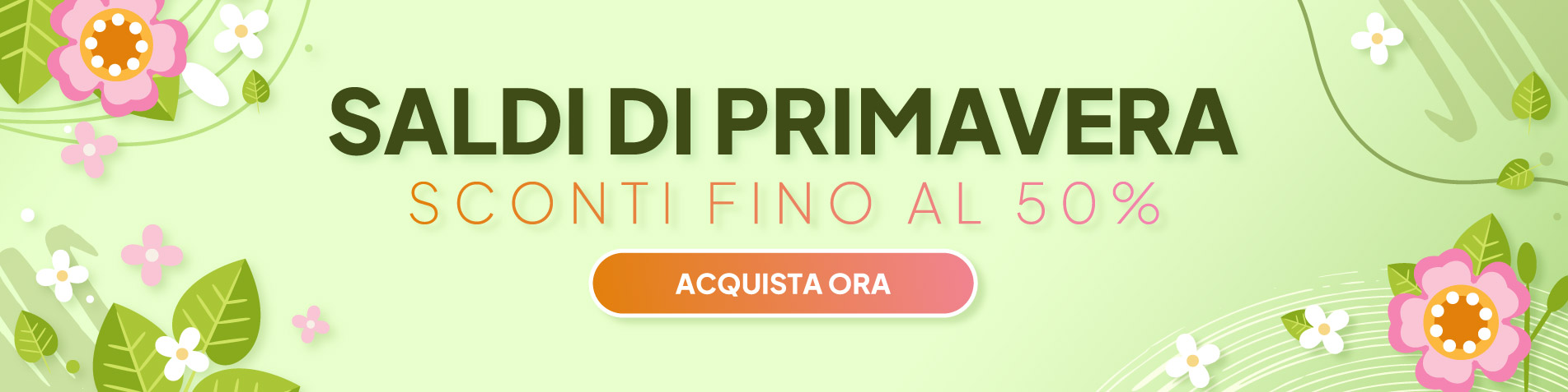 SALDI DI PRIMAVERA | Sconti Fino Al 50% | Acquista Ora