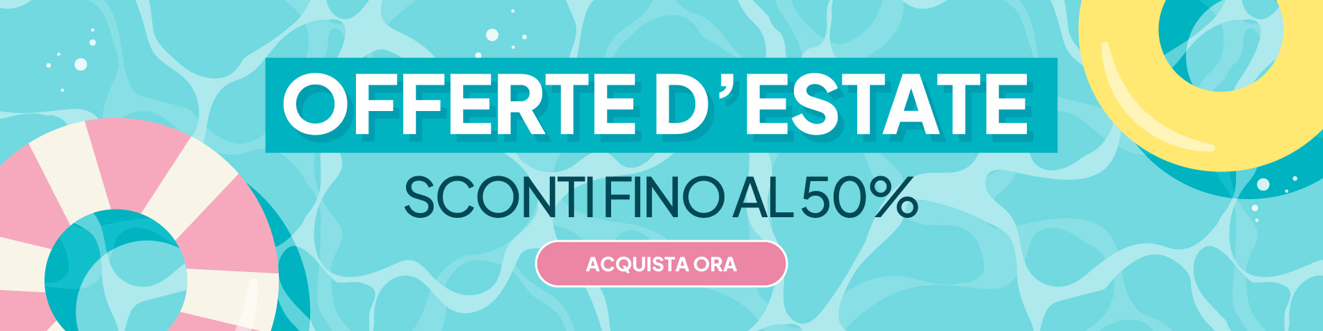 Offerte d'Estate - Sconti fino al 50%